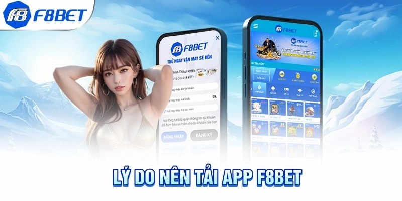 Lợi ích khi Tải app F8BET